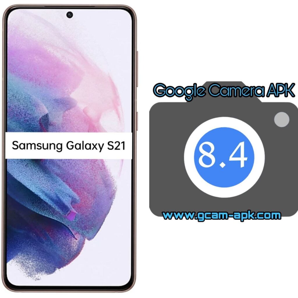 Google Camera For Samsung Galaxy S21