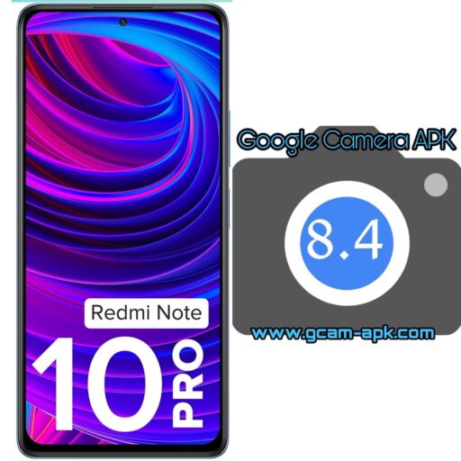 Google Camera v8.4 MOD APK For Redmi Note 10 Pro