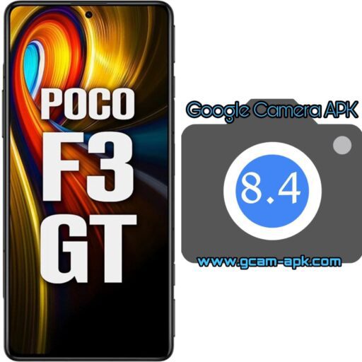 Google Camera v8.4 MOD APK For Poco F3 GT