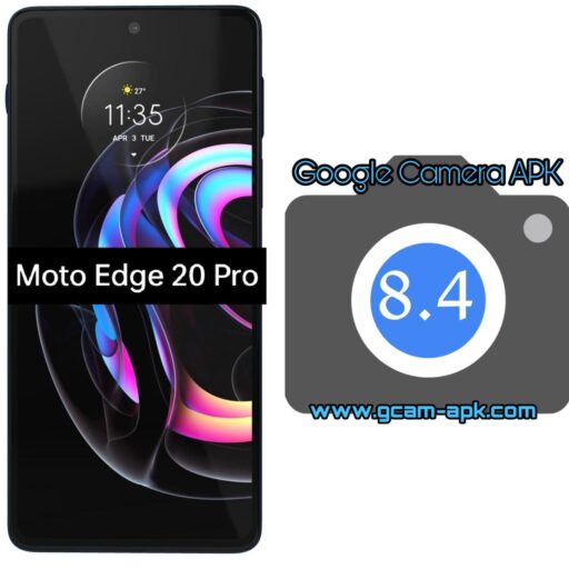 Google Camera v8.4 MOD APK For Motorola Edge 20 Pro