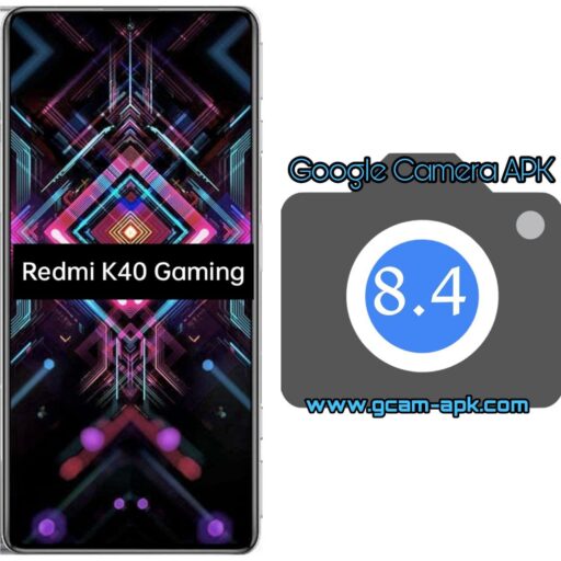 Google Camera v8.4 MOD APK For Redmi K40 Gaming