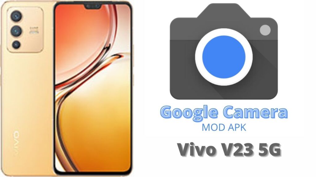 Google Camera For Vivo V23 5G