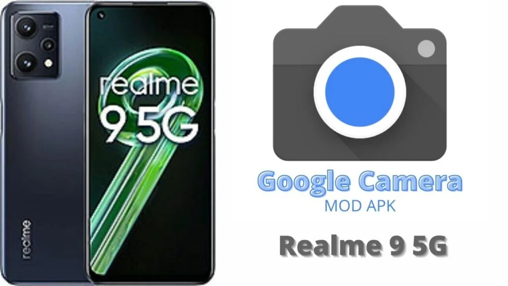 Google Camera For Realme 9 5G