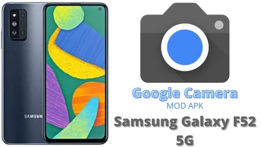 Google Camera For Samsung Galaxy F52 5G