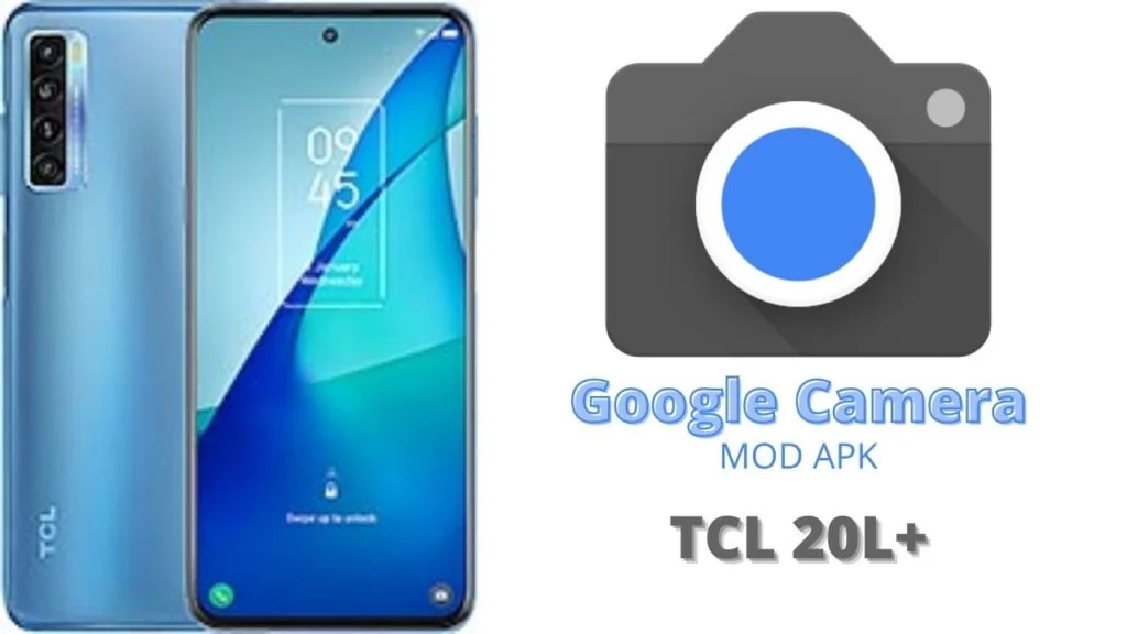 Google Camera For TCL 20L Plus