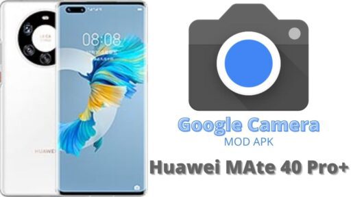 Google Camera v8.5 MOD APK For Huawei Mate 40 Pro Plus