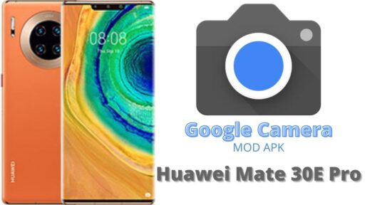 Google Camera v8.5 MOD APK For Huawei Mate 30E Pro