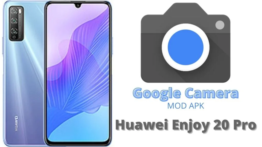 Google Camera For Huawei Enjoy 20 Pro