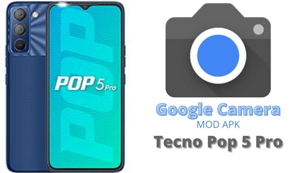 Google Camera For Tecno Pop 5 Pro
