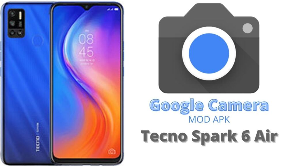 Google Camera For Tecno Spark 6 Air