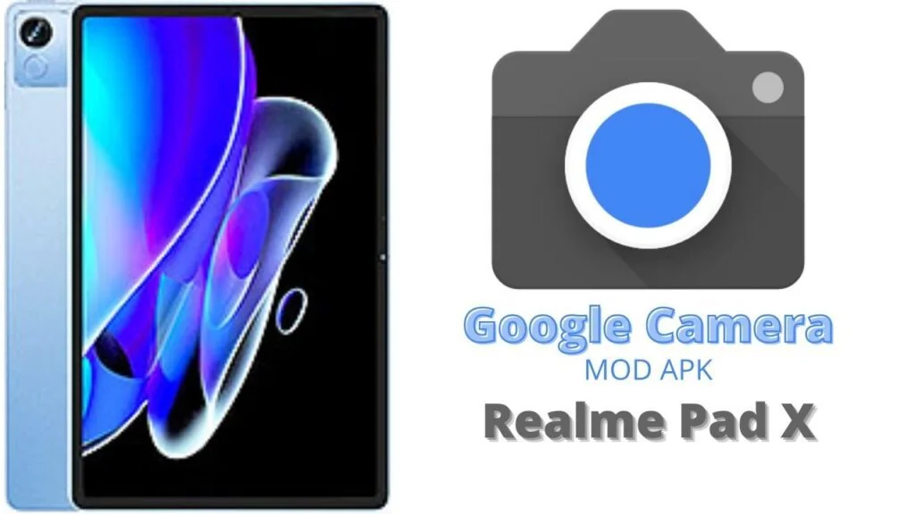 Google Camera For Realme Pad X