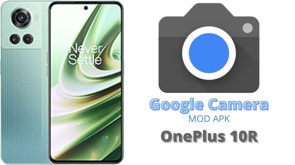 Google Camera For OnePlus 10R