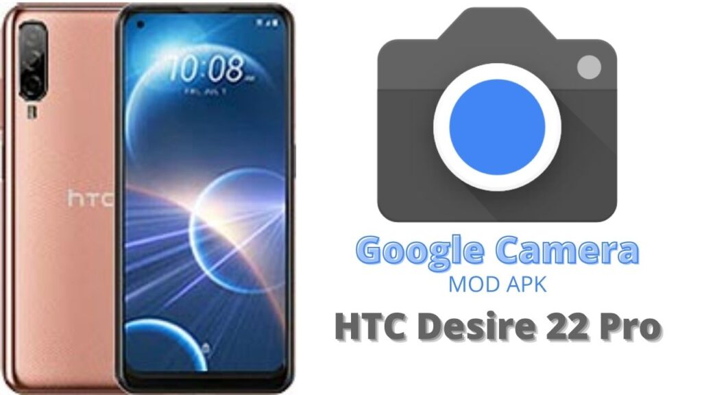 Google Camera For HTC Desire 22 Pro