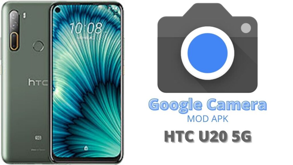 Google Camera For HTC U20 5G