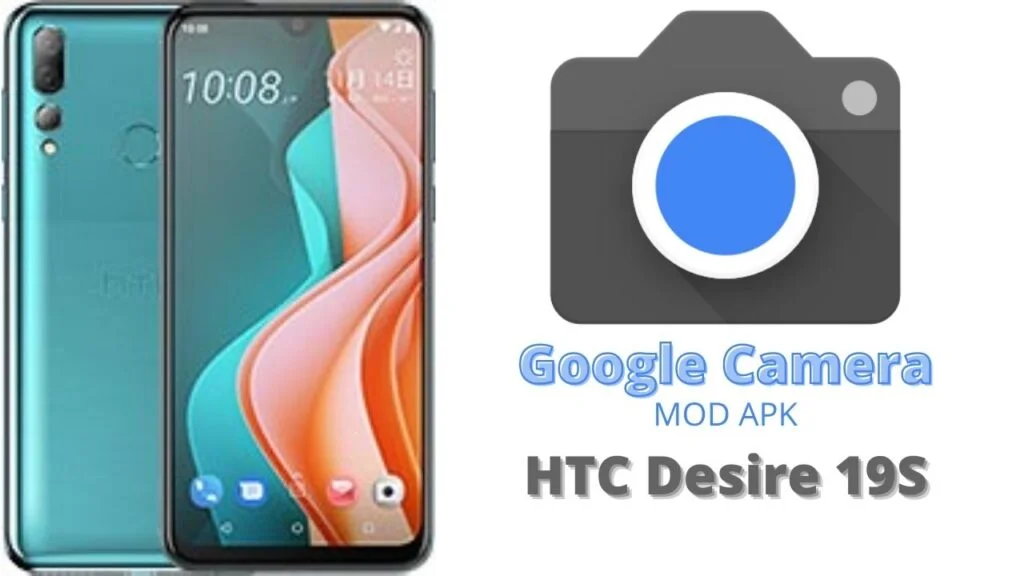Google Camera For HTC Desire 19S
