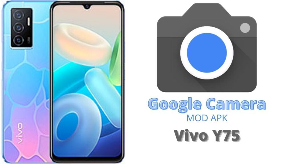 Google Camera For Vivo Y75