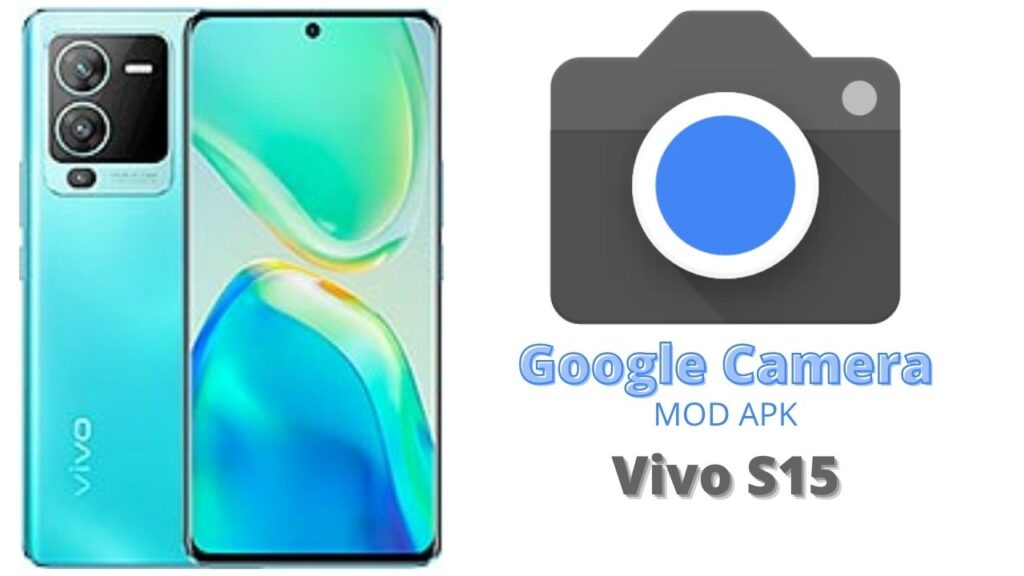 Google Camera For Vivo S15