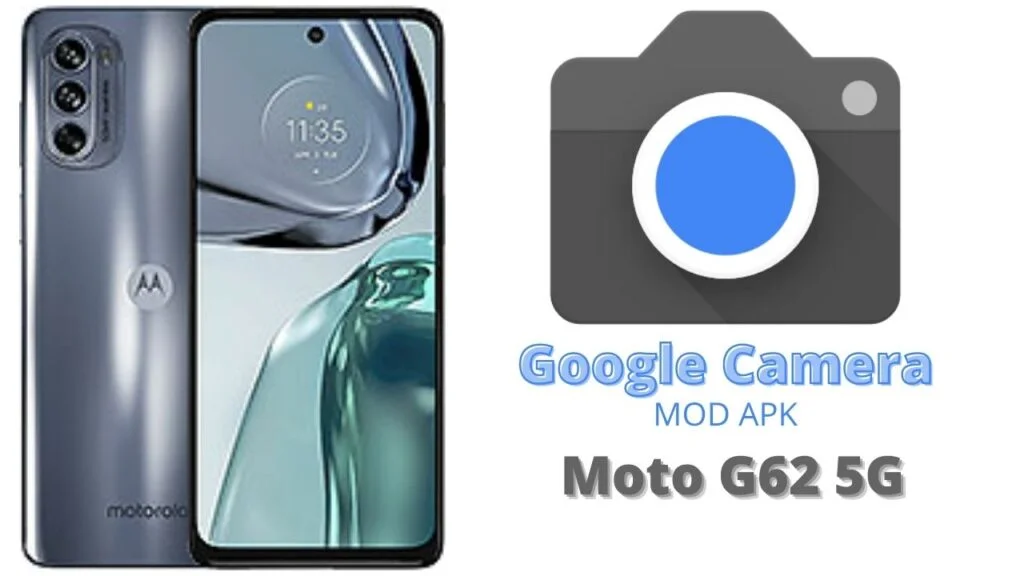 Google Camera For Moto G62 5G
