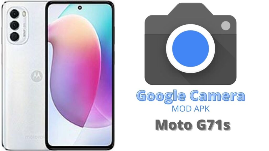Google Camera For Moto G71s