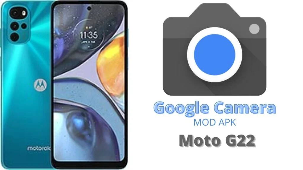 Google Camera For Moto G22