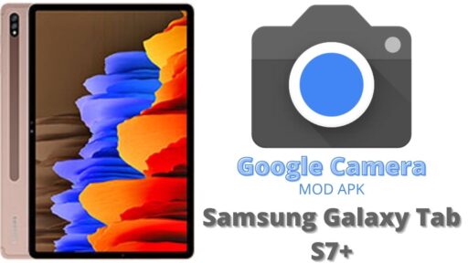 Google Camera v8.5 MOD APK For Samsung Galaxy Tab S7 Plus