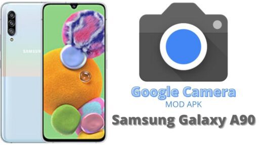 Google Camera v8.5 MOD APK For Samsung Galaxy A90