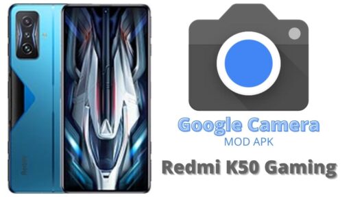Google Camera v8.5 MOD APK For Redmi K50 Gaming