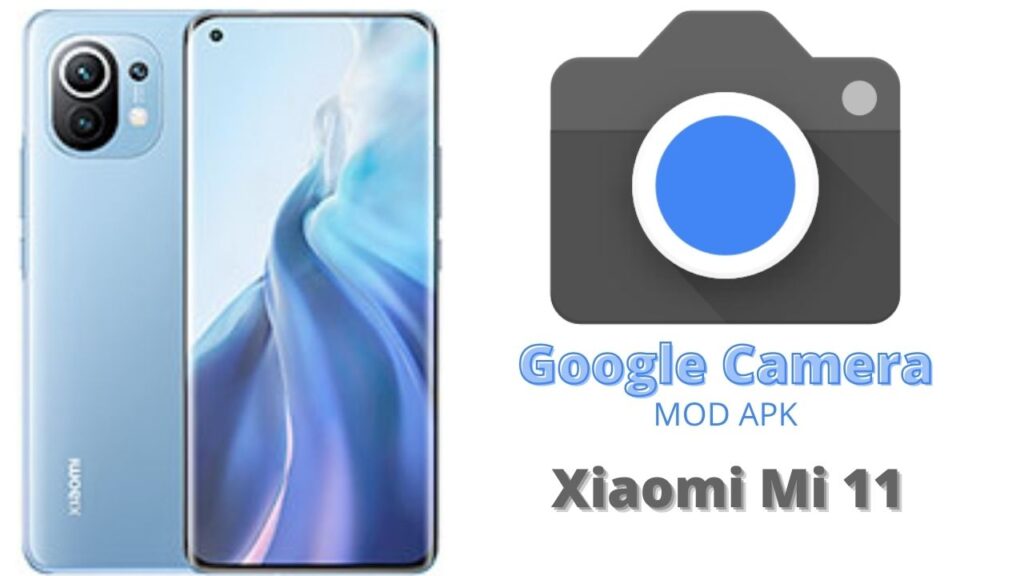 Google Camera For Xiaomi Mi 11