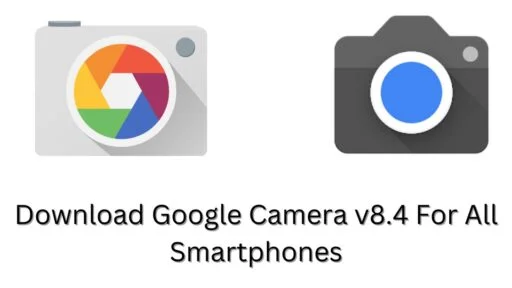 Download Google Camera v8.4 MOD APK For Android Phone
