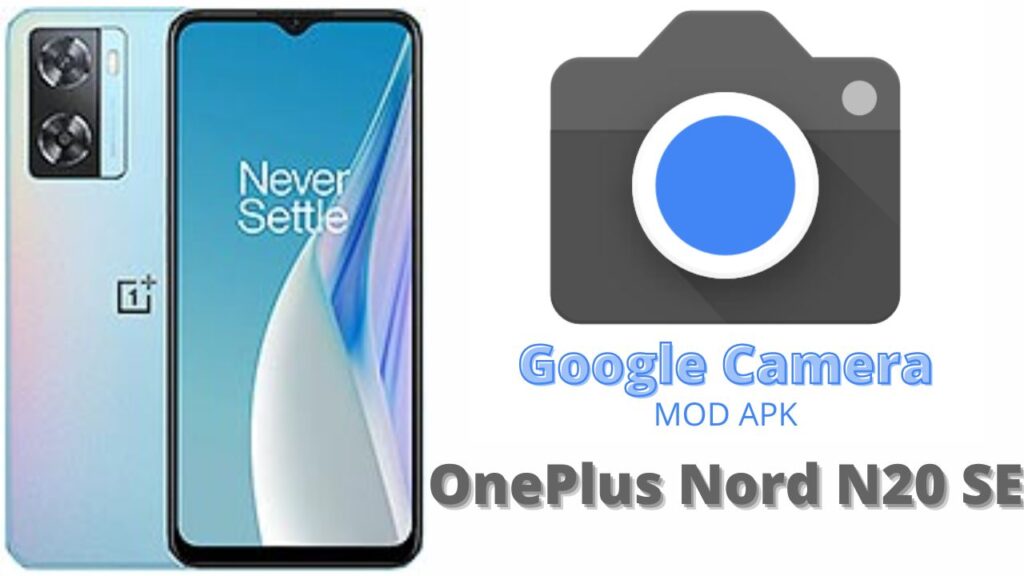 Google Camera For OnePlus Nord N20 SE