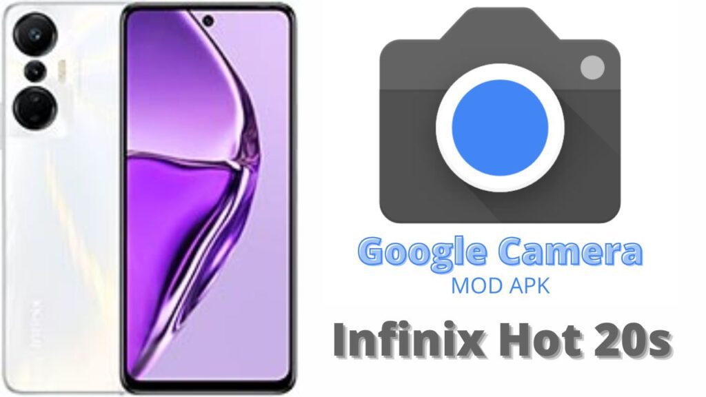 Google Camera For Infinix Hot 20s