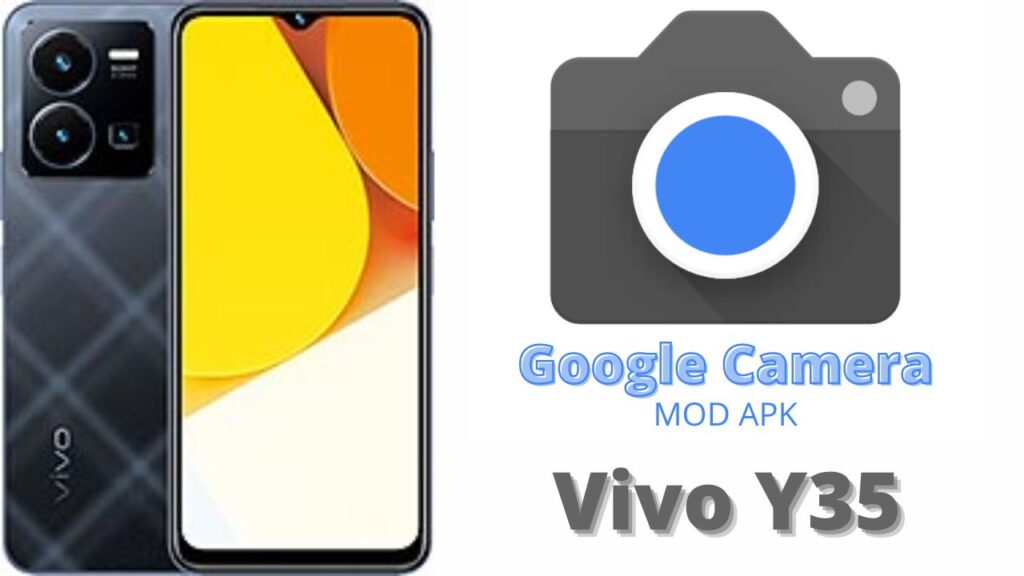 Google Camera For Vivo Y35