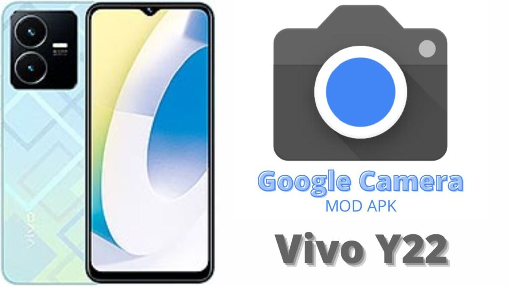 Google Camera For Vivo Y22
