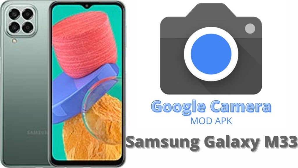 Google Camera For Samsung Galaxy M33