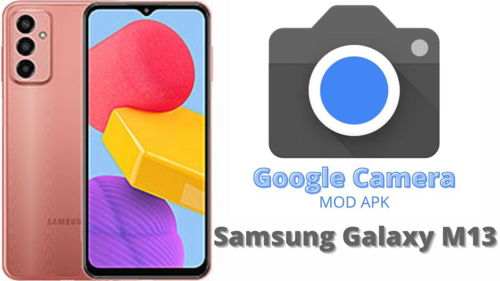 Google Camera For Samsung Galaxy M13