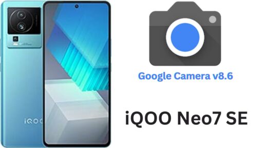 Google Camera Port v8.6 APK For iQOO Neo7 SE