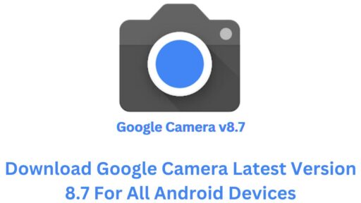Download Google Camera v8.7.11 For All Android Devices