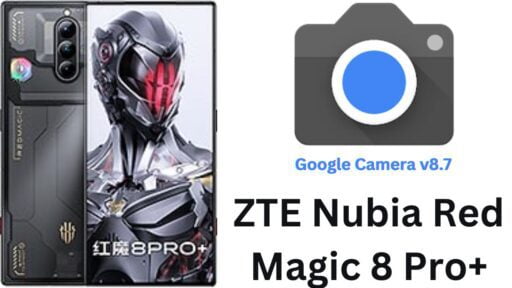 Download Google Camera Port v8.7 APK For ZTE Nubia Red Magic 8 Pro Plus