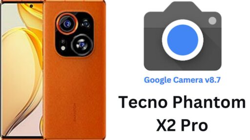 Download Google Camera Port v8.7 APK For Tecno Phantom X2 Pro