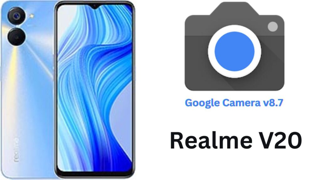 Google Camera For Realme V20