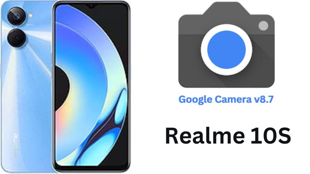 Google Camera For Realme 10S