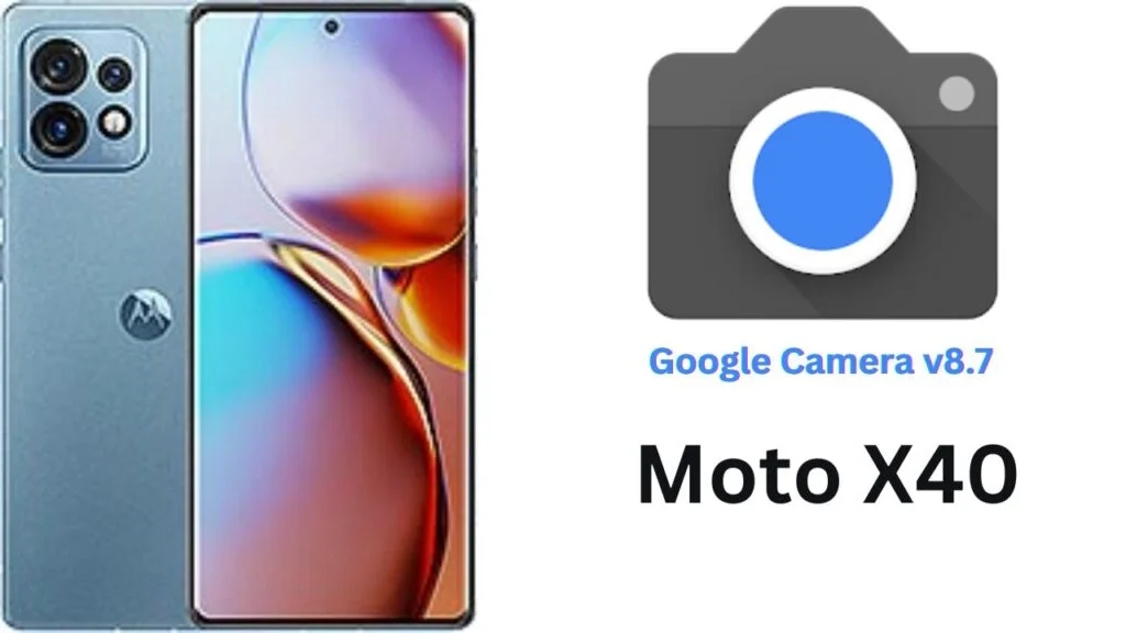 Google Camera For Moto X40