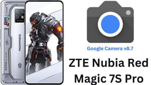 Download Google Camera Port v8.7 APK For ZTE Nubia Red Magic 7S Pro