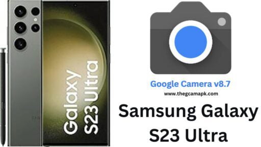 Download Google Camera Port v8.7 APK For Samsung Galaxy S23 Ultra