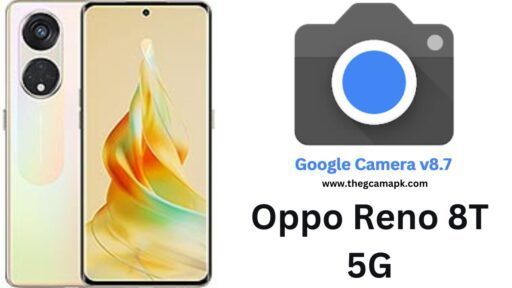 Download Google Camera Port v8.7 APK For Oppo Reno 8T 5G