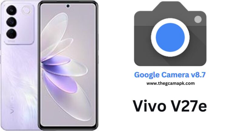 Download Google Camera Port v8.7 APK For Vivo V27e