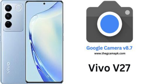 Download Google Camera Port v8.7 APK For Vivo V27