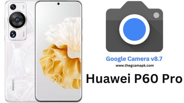 Google Camera Port v8.7 APK For Huawei P60 Pro