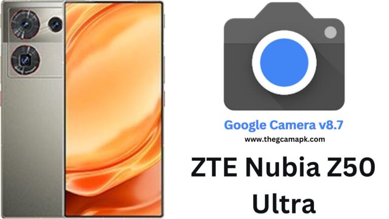 Google Camera Port v8.7 APK For ZTE Nubia Z50 Ultra