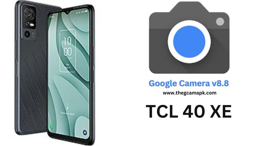 Google Camera For TCL 40 XE